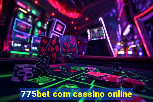 775bet com cassino online
